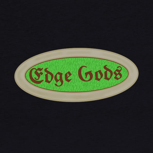 Edge Gods by Toughcreations